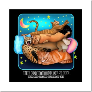 The committee of sleep work hard since the beginning of time funny sleeping cats Posters and Art